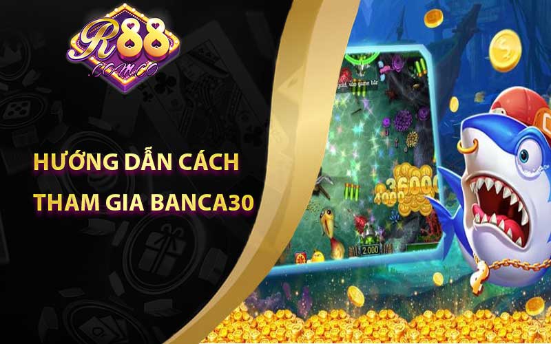 Hướng Dẫn Cách Tham Gia Bắn cá Tại R88