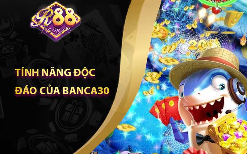 Tính Năng Độc Đáo Của Bắn cá