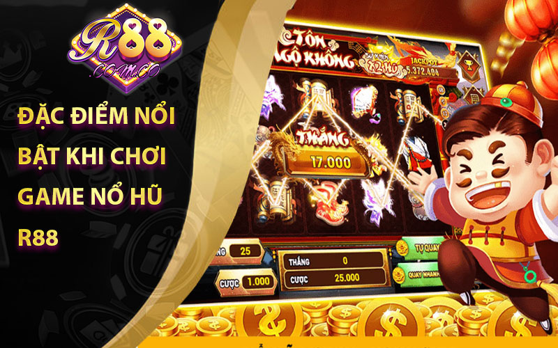 Đặc Điểm Nổi Bật Khi Chơi Game Nổ Hũ R88