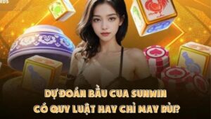 Dự Đoán Bầu Cua Sunwin | Có Quy Luật Hay Chỉ May Rủi?
