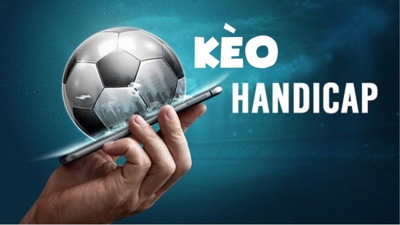 Giải Mã Kèo Handicap Trong Cá Cược Bóng Đá Tại Nhà Cái