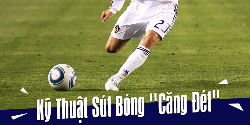 Cách Sút Bóng Mạnh Và Chuẩn Trong Bóng Đá Cho Cầu Thủ