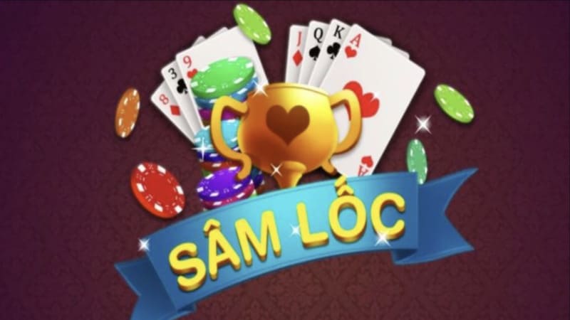 Luật chơi Sâm Lốc cơ bản và nâng cao